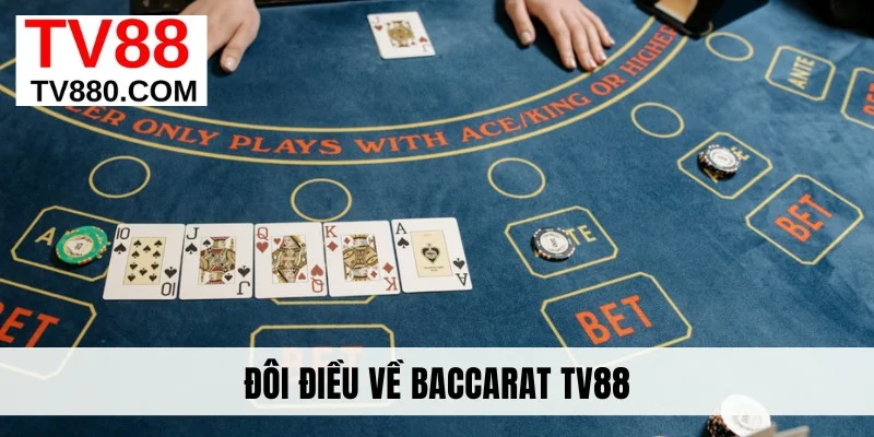Đôi điều về Baccarat TV88