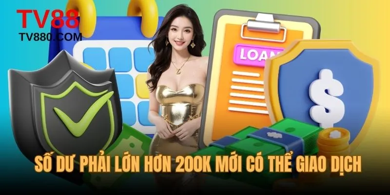 Số dư phải lớn hơn 200k mới có thể giao dịch